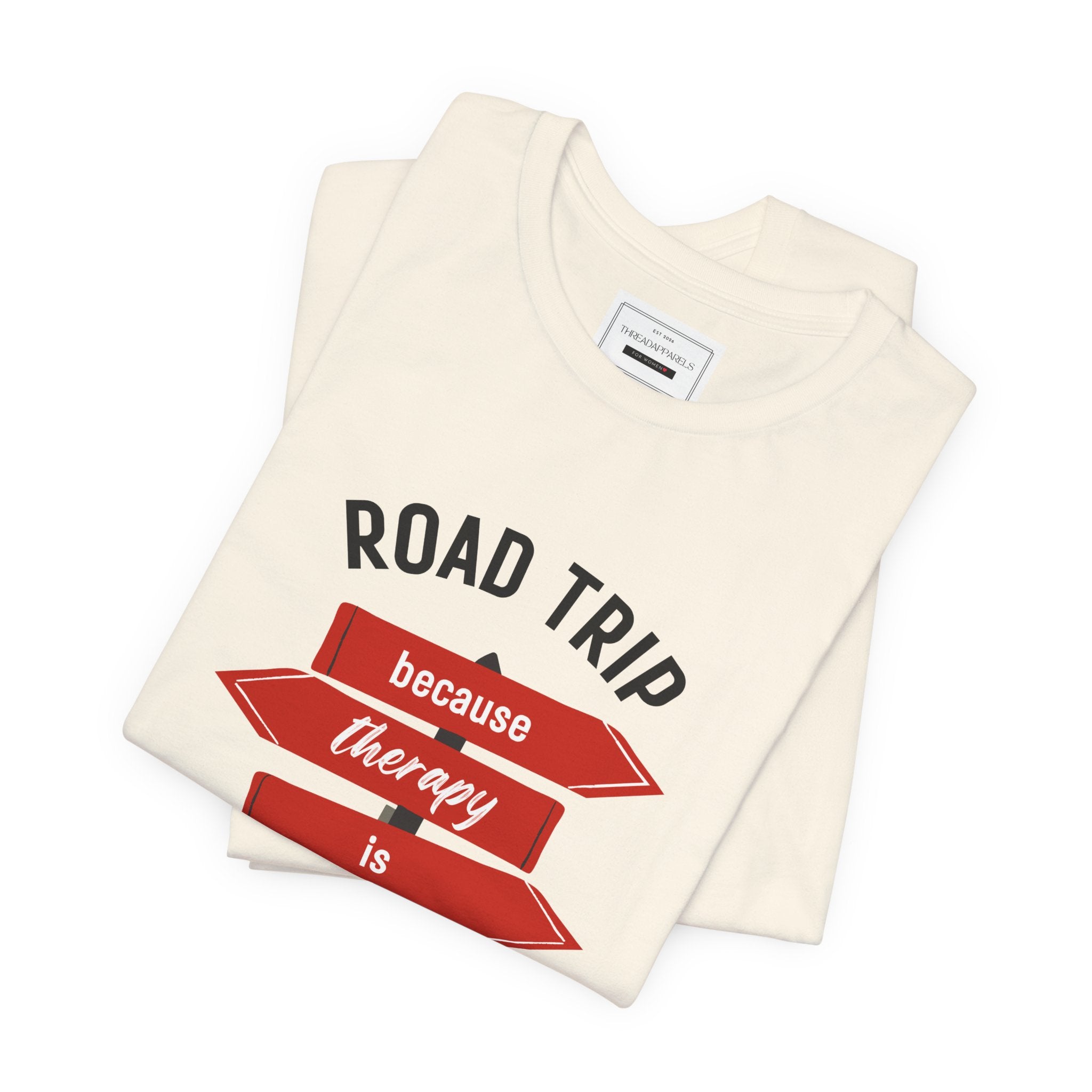 Road Trip Tee — "Road Trip because therapy is expensive" Graphic Shirt