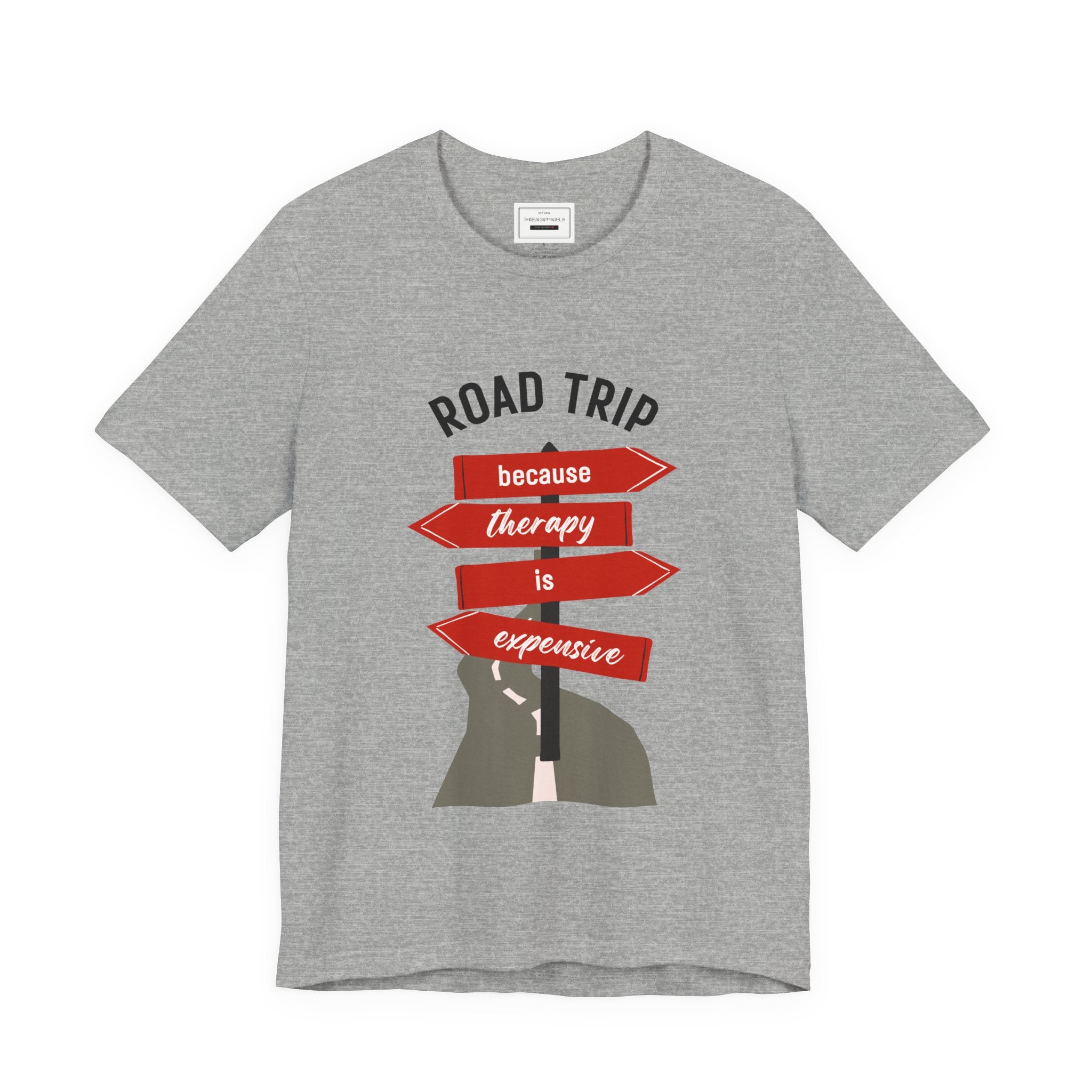 Road Trip Tee — "Road Trip because therapy is expensive" Graphic Shirt