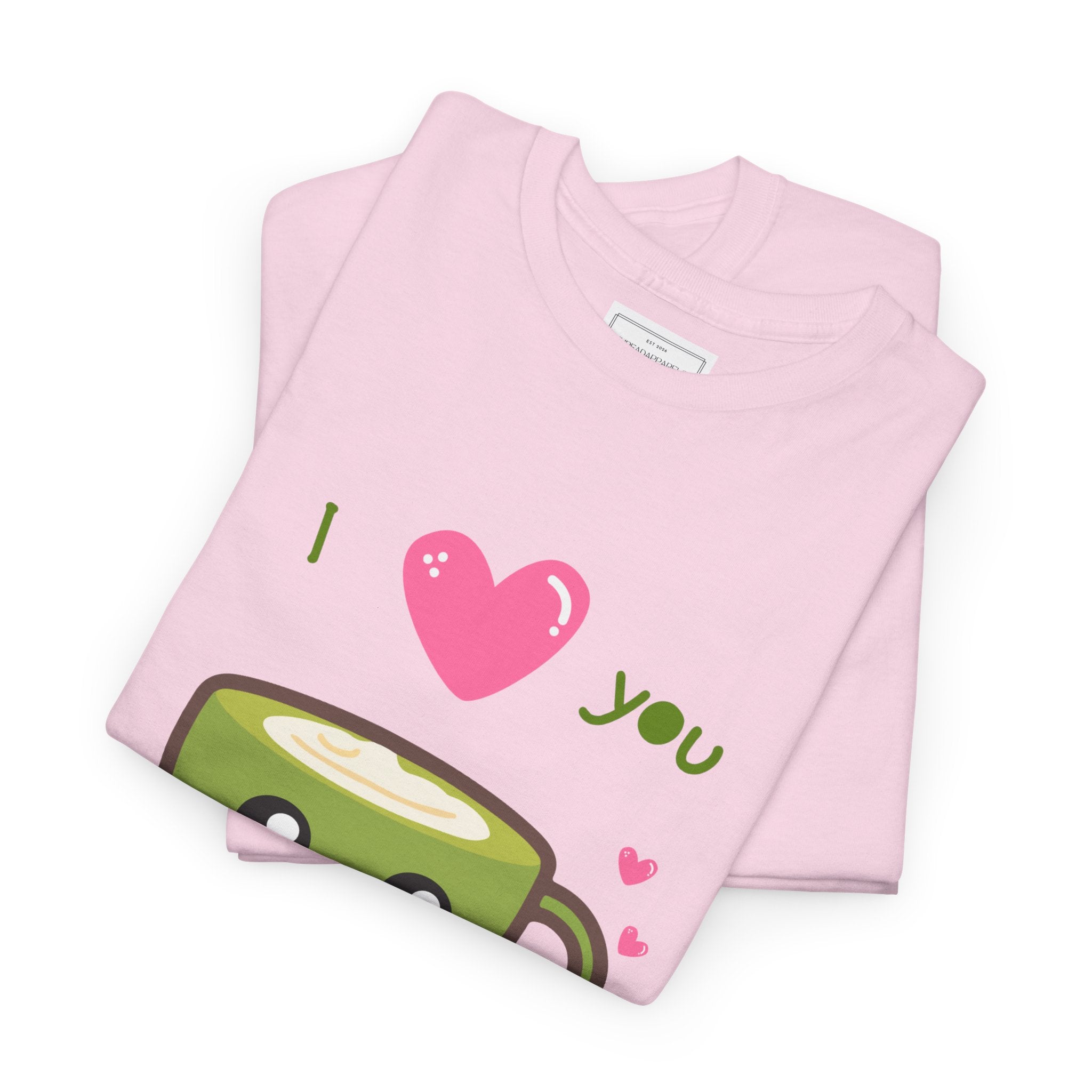 Matcha Love T-Shirt – "I  you so matcha!" Cute Kawaii Tea Tee, Valentine’s Day Gift