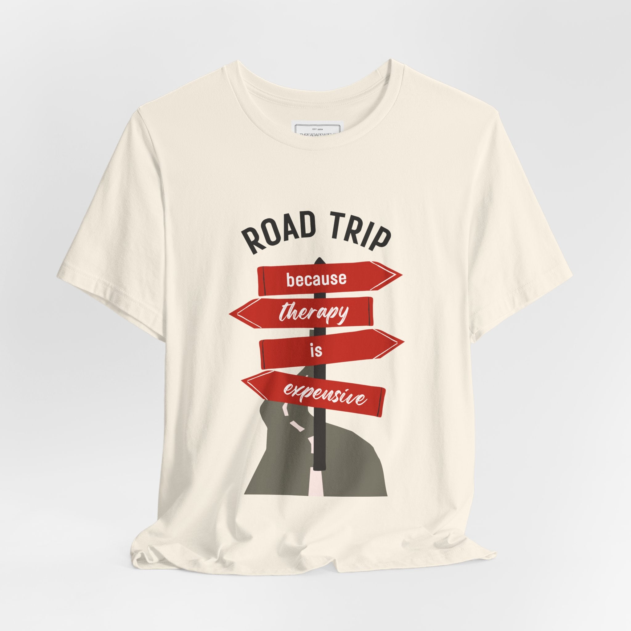 Road Trip Tee — "Road Trip because therapy is expensive" Graphic Shirt