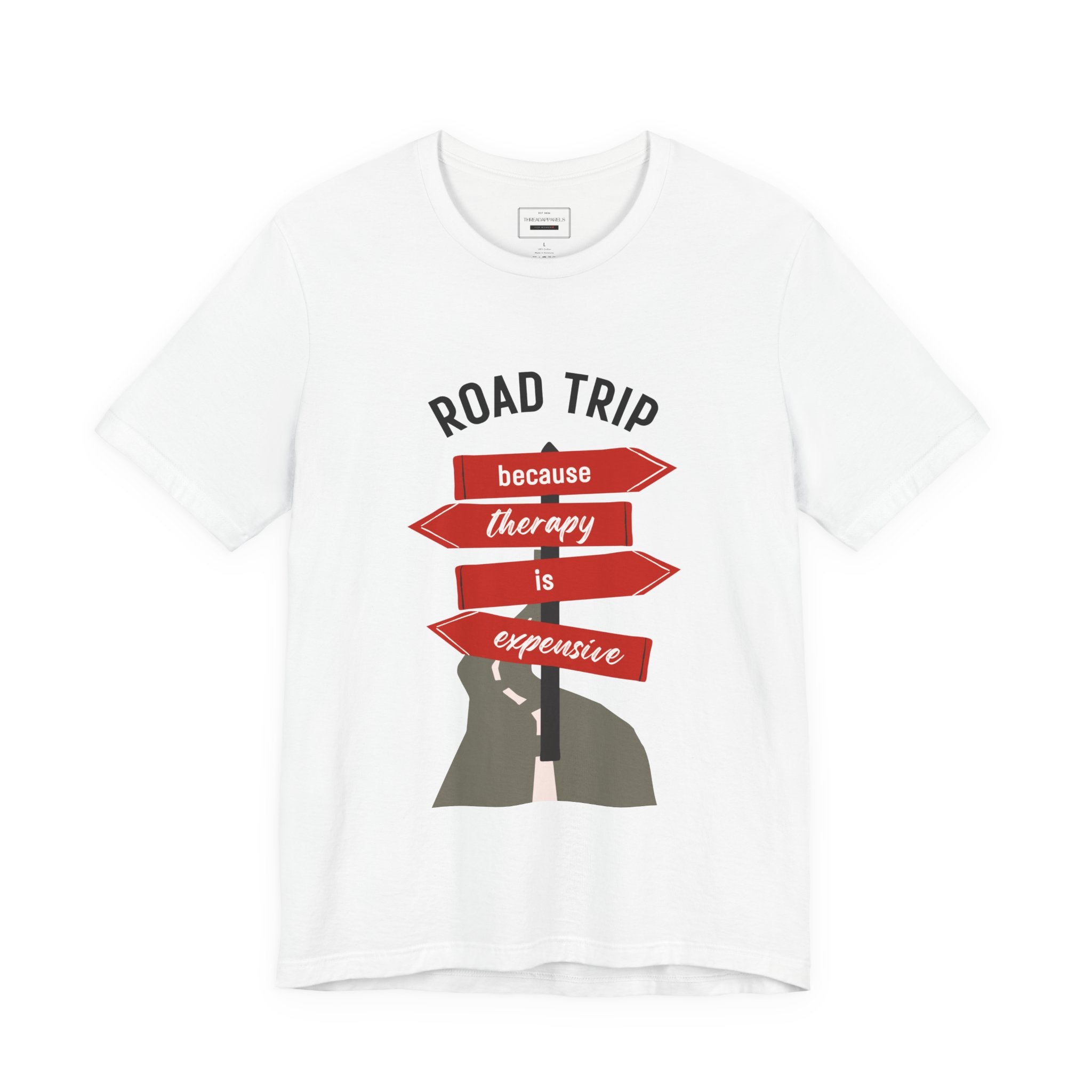 Road Trip Tee — "Road Trip because therapy is expensive" Graphic Shirt
