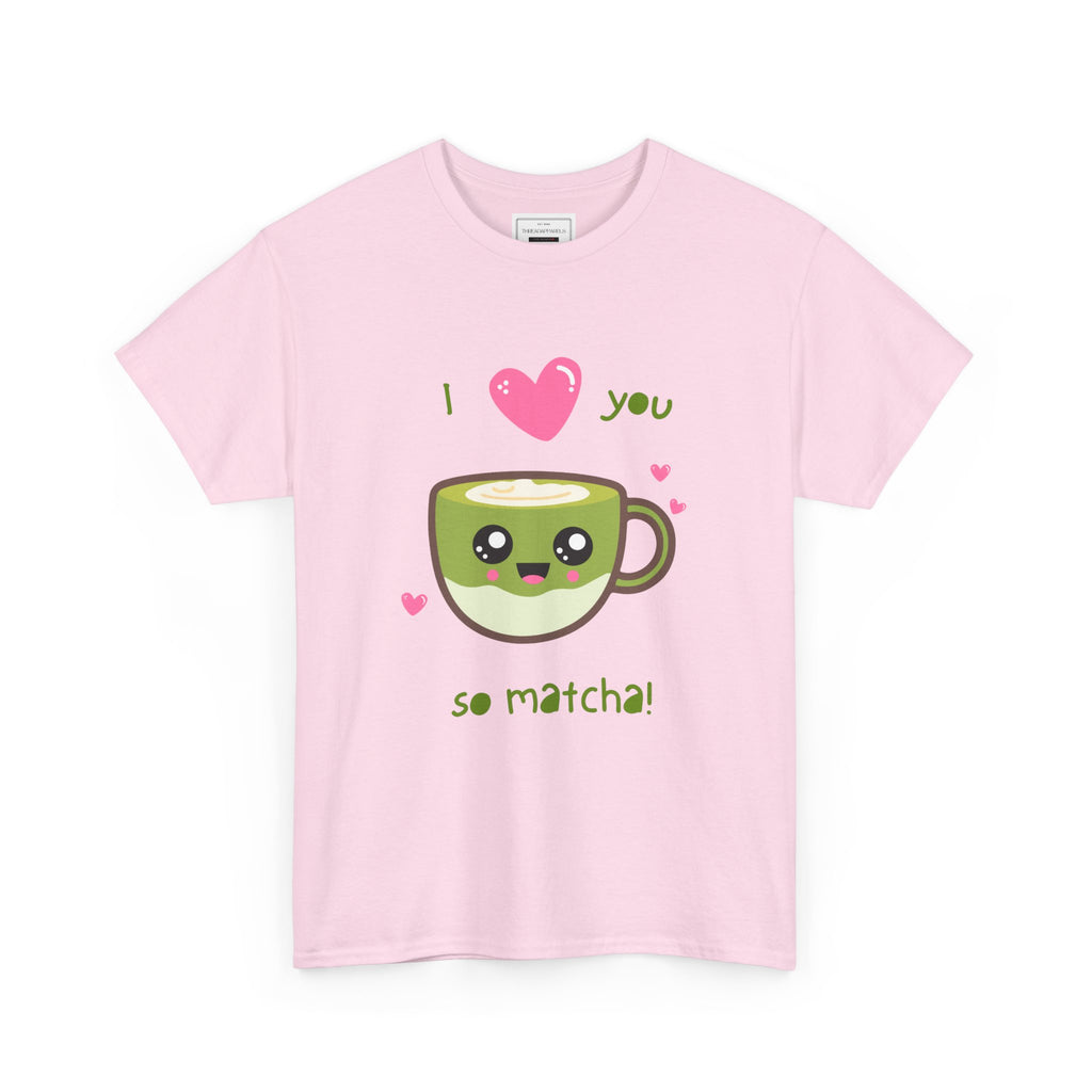 Matcha Love T-Shirt – "I  you so matcha!" Cute Kawaii Tea Tee, Valentine’s Day Gift
