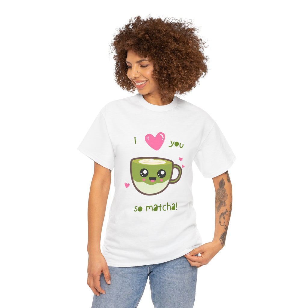 Matcha Love T-Shirt – "I  you so matcha!" Cute Kawaii Tea Tee, Valentine’s Day Gift