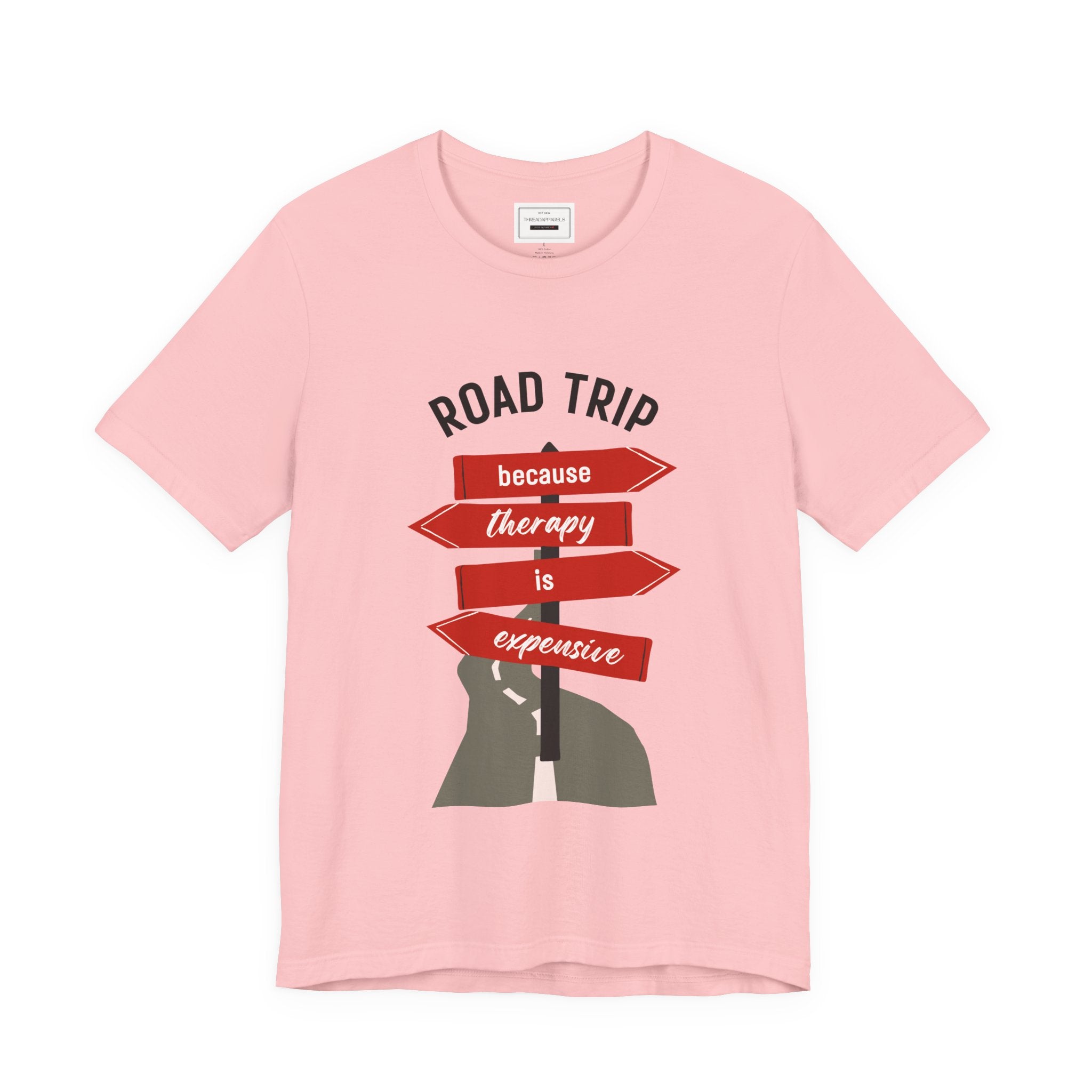 Road Trip Tee — "Road Trip because therapy is expensive" Graphic Shirt