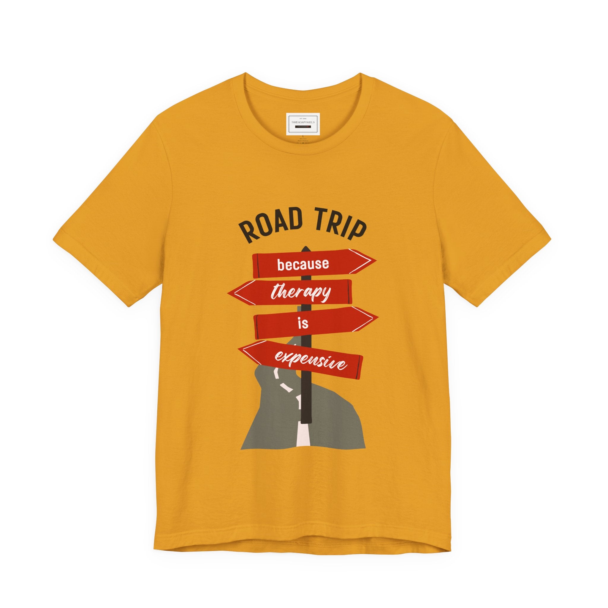 Road Trip Tee — "Road Trip because therapy is expensive" Graphic Shirt