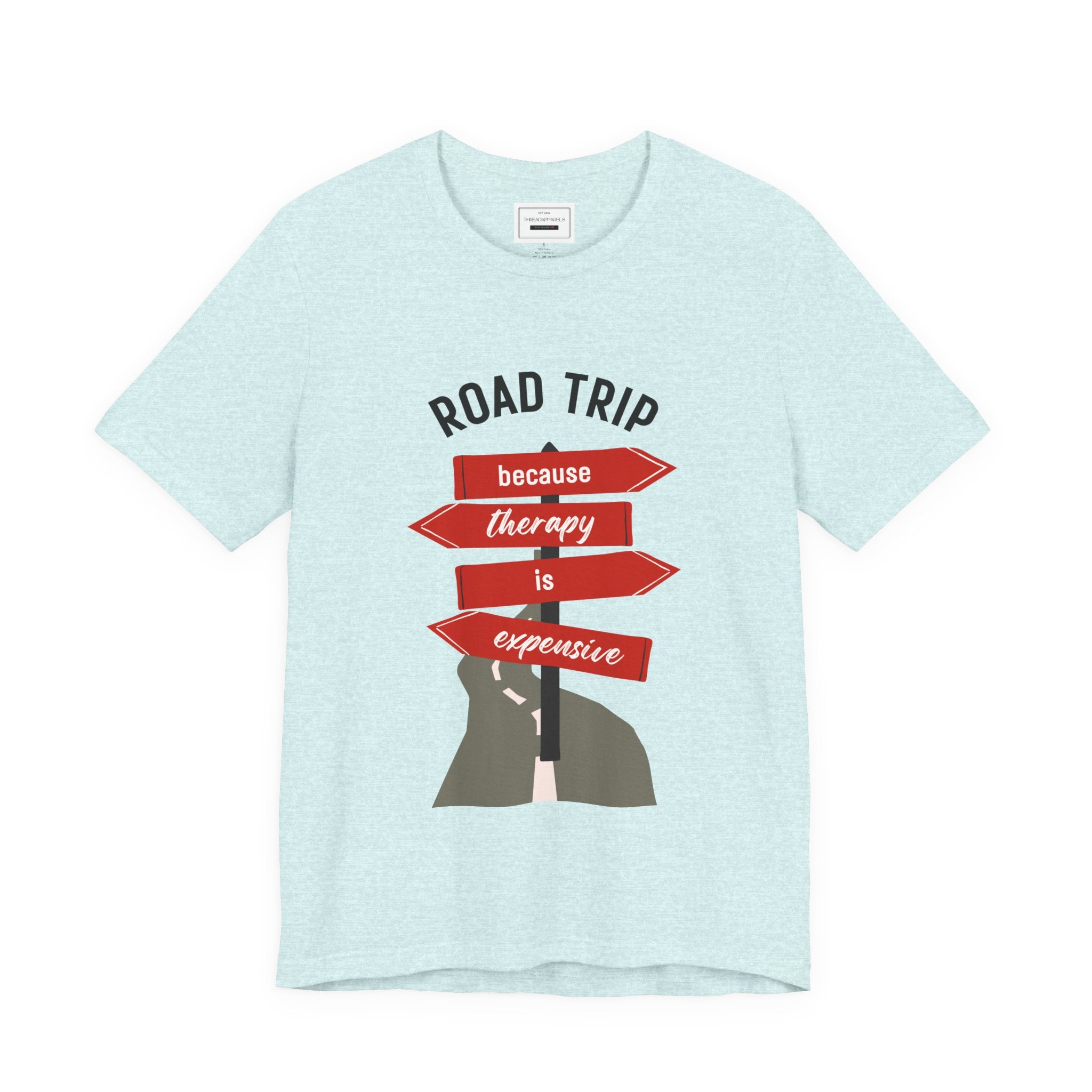 Road Trip Tee — "Road Trip because therapy is expensive" Graphic Shirt