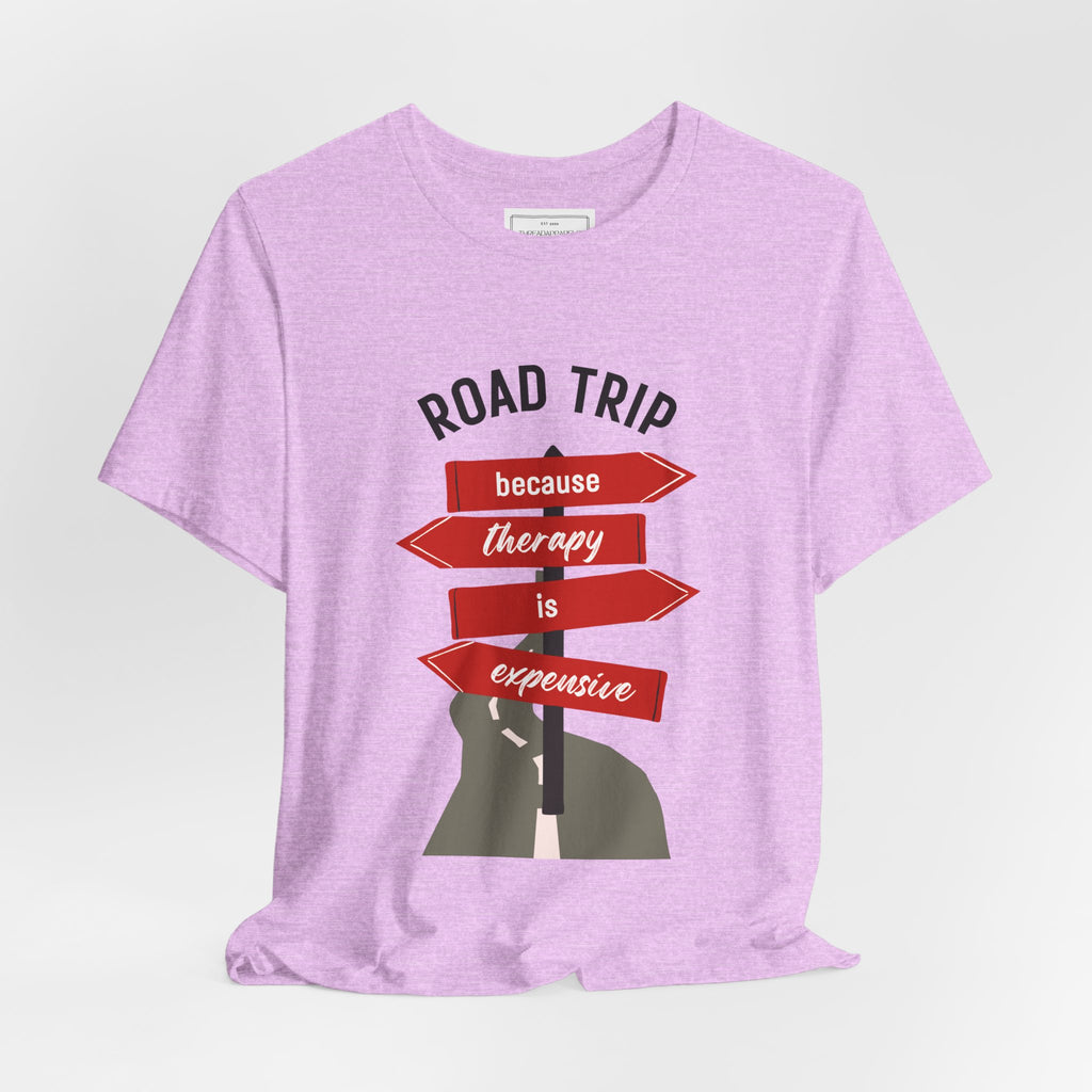 Road Trip Tee — "Road Trip because therapy is expensive" Graphic Shirt